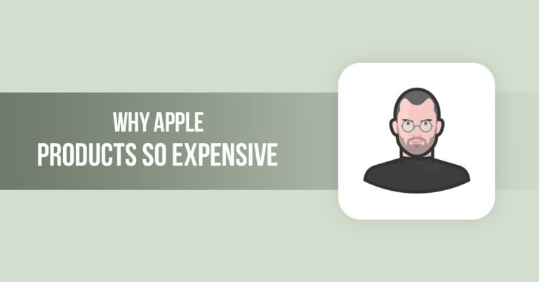 Why Apple Products Are So Expensive